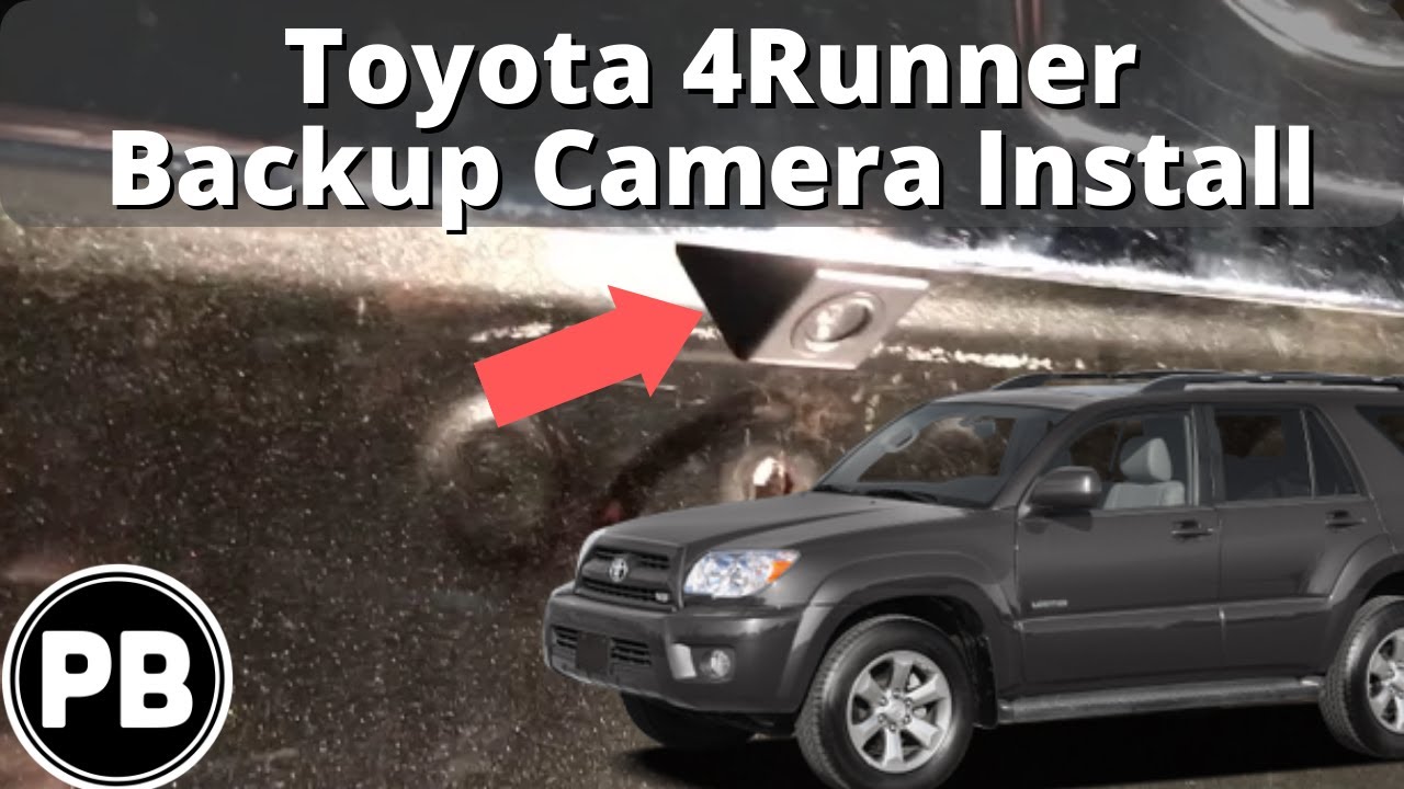 2003 - 2009 Toyota 4Runner Backup Camera Install