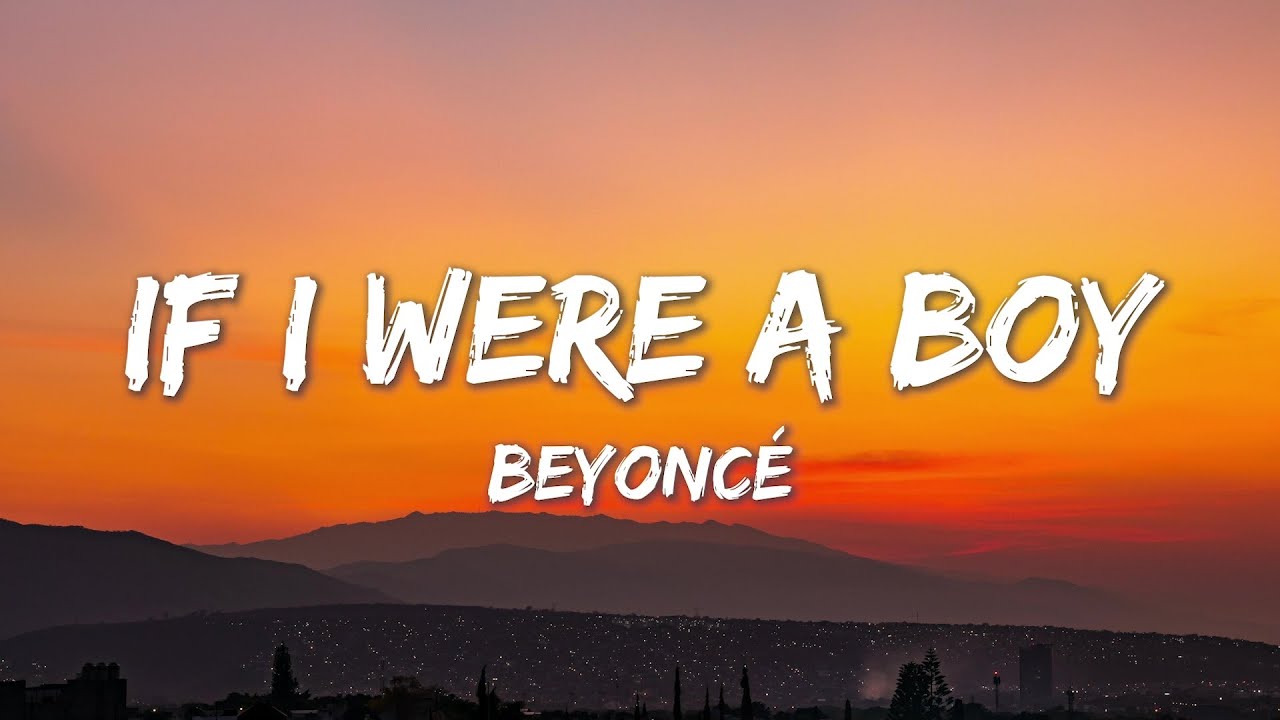 If I Were A Boy - Beyonc&eacute; (Lyrics)