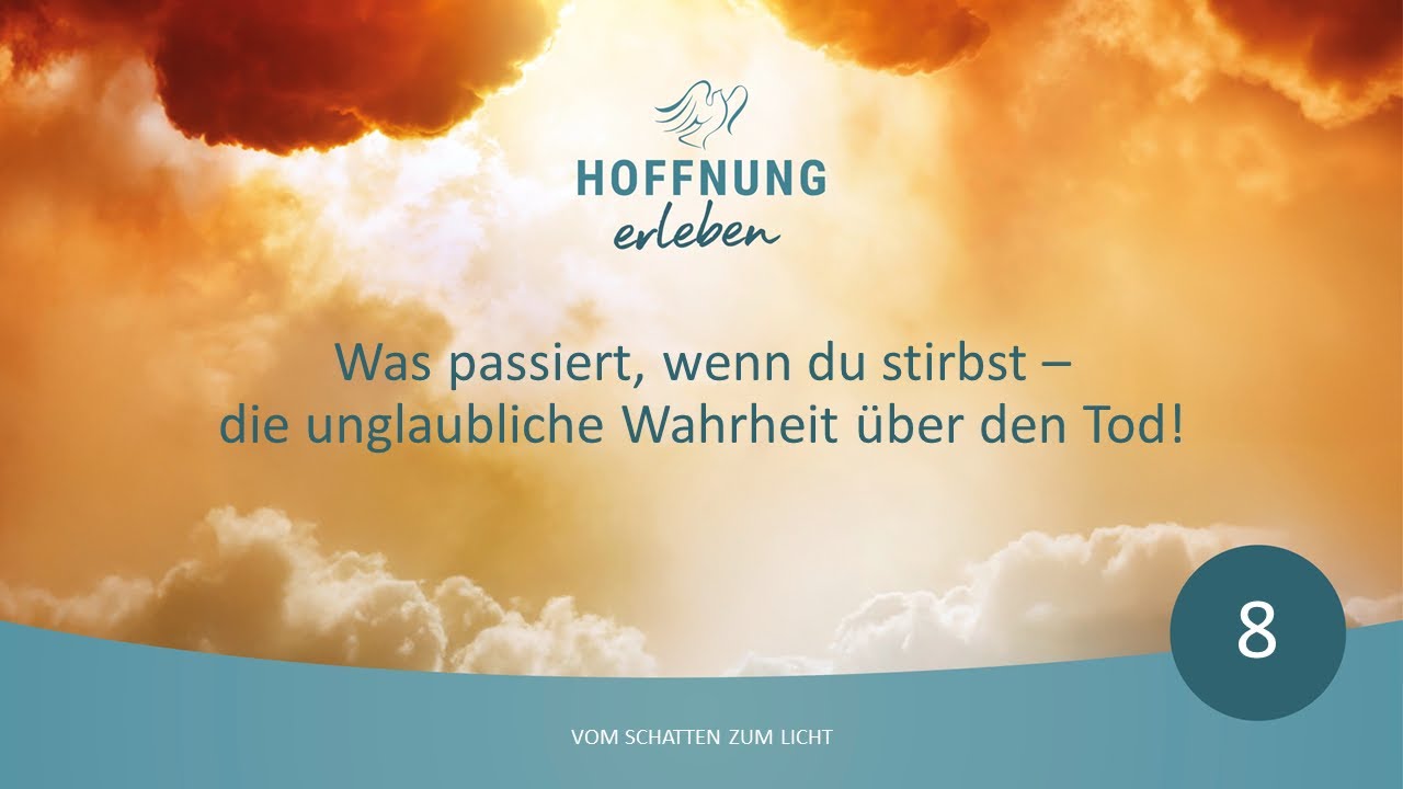 (8-9) Was passiert, wenn du stirbst – die unglaubliche Wahrheit über den Tod!