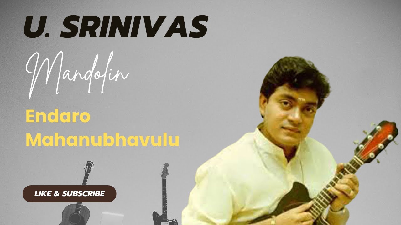 U. Srinivas | Endaro Mahanubhavulu-Sri Ragam-Adi Talam-Tyagaraja Krithi | Mandolin