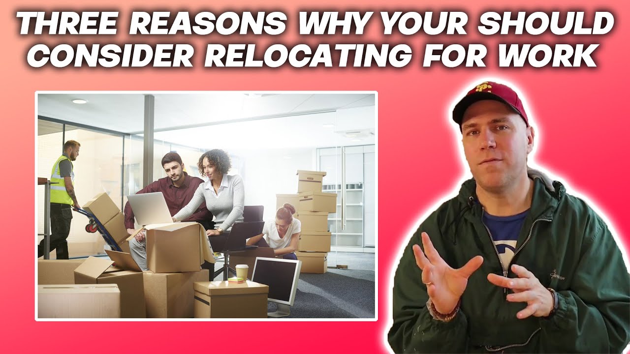 Career Moves: Three Compelling Reasons to Consider Relocating for Work