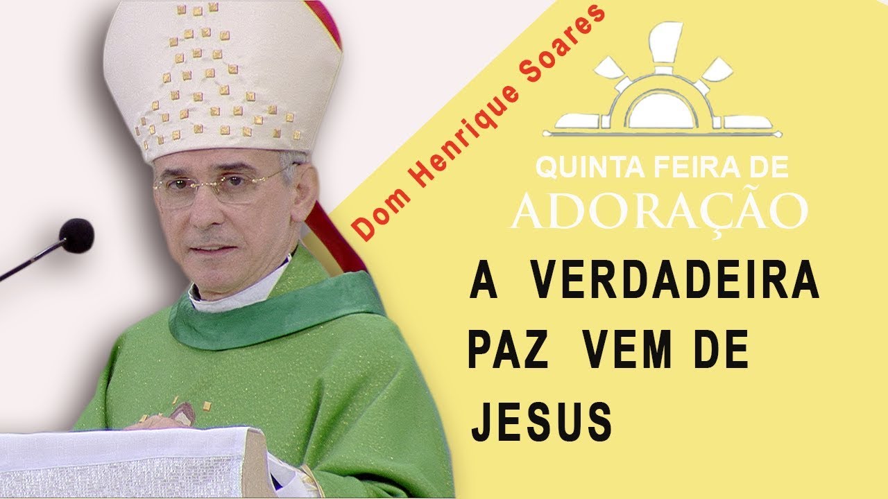 A verdadeira paz vem de Jesus - Dom Henrique Soares (23/11/17)