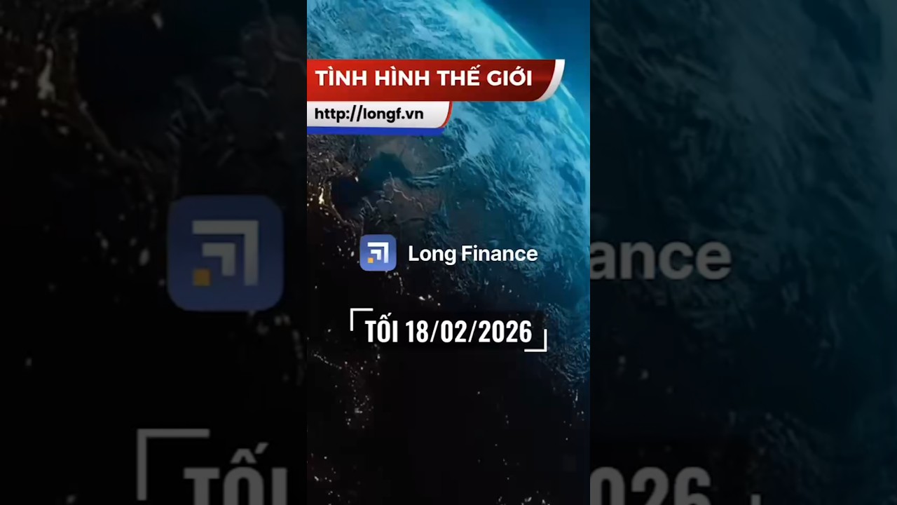 Tối ng&agrave;y 18/02/2026 h&atilde;y c&ugrave;ng Long Finance điểm qua #longfinance  #shorts