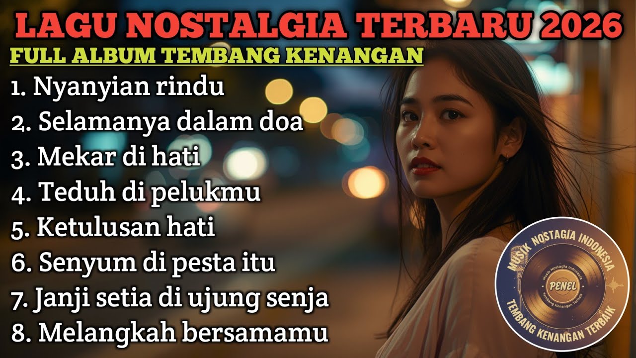 Bikin Nangis! Tembang Kenangan Paling Syahdu 2026 - Lagu Nostalgia Indonesia Terpopuler Saat Ini