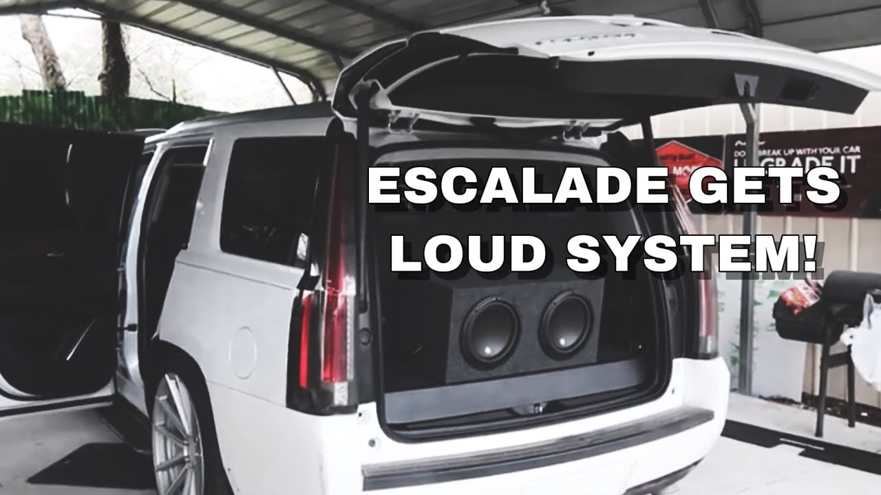 ESCALADE GETS LOUD SOUND SYSTEM!