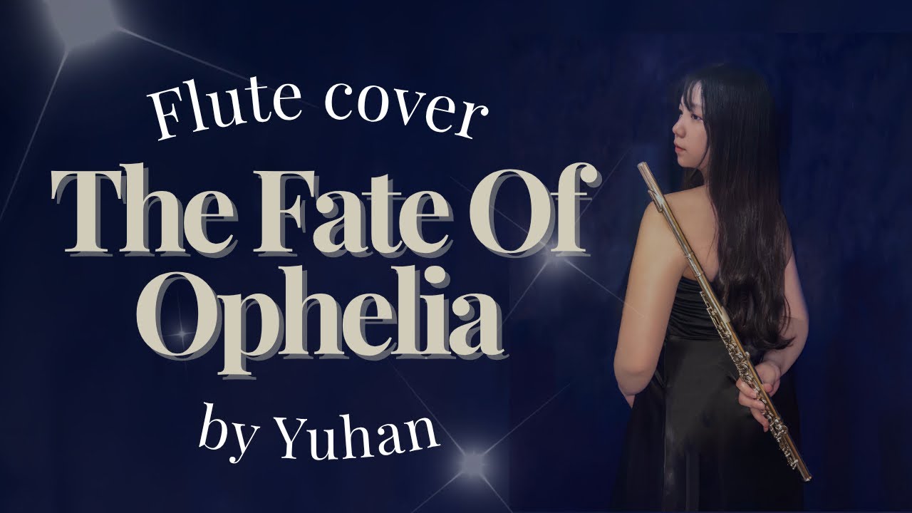 ｜The Fate Of Ophelia - Taylor Swift｜flute cover／Yuhan’s Cover