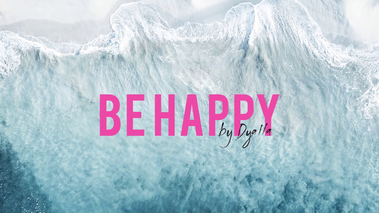 Be Happy - (dyalla remix)