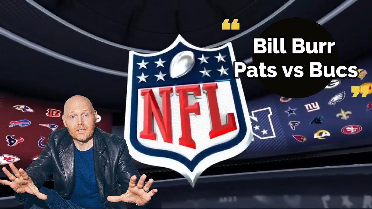 Bill Burr | Pats vs Bucs Commentary