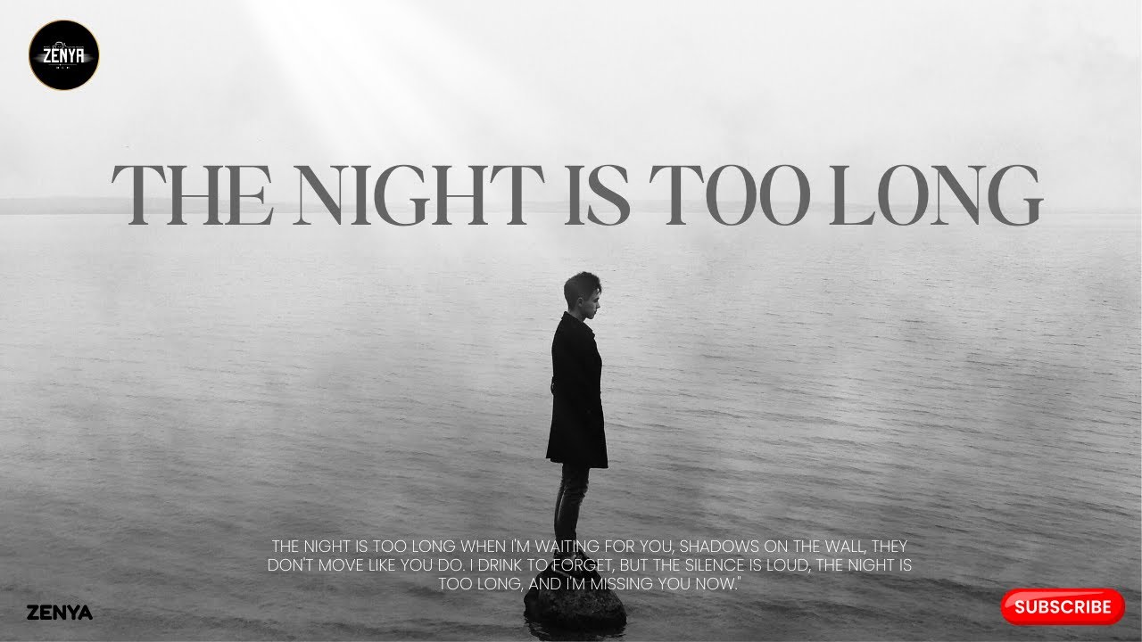 The Night is Too Long...