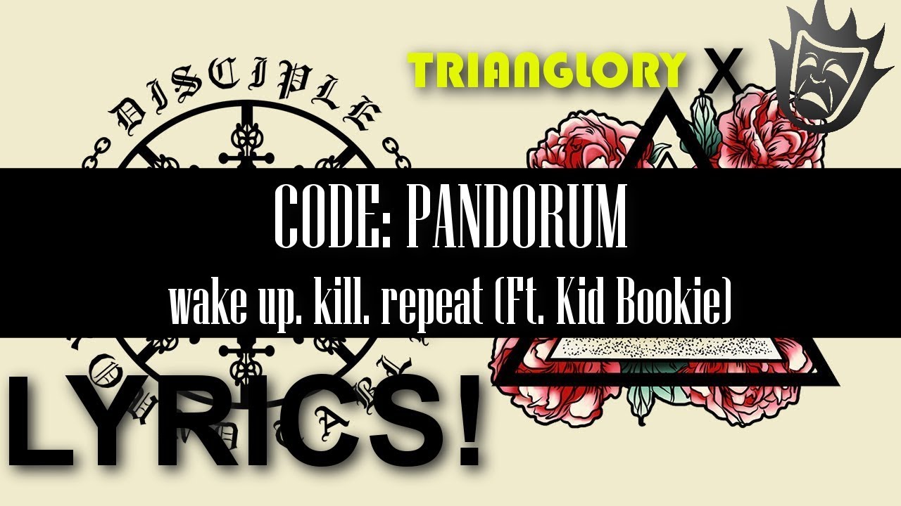 Code: Pandorum - wake up. kill. repeat (Ft. Kid Bookie) [Official Lyrics Video]