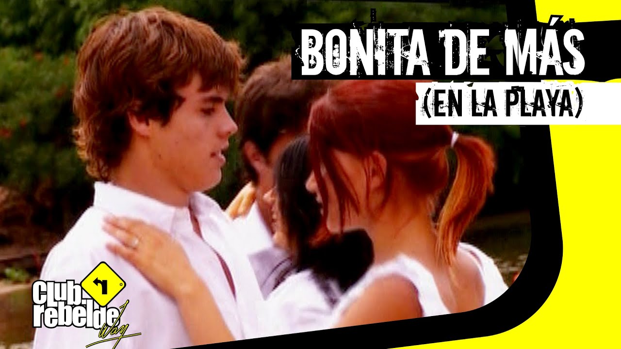 BONITA DE M&Aacute;S (En la playa) | Club Rebelde Way