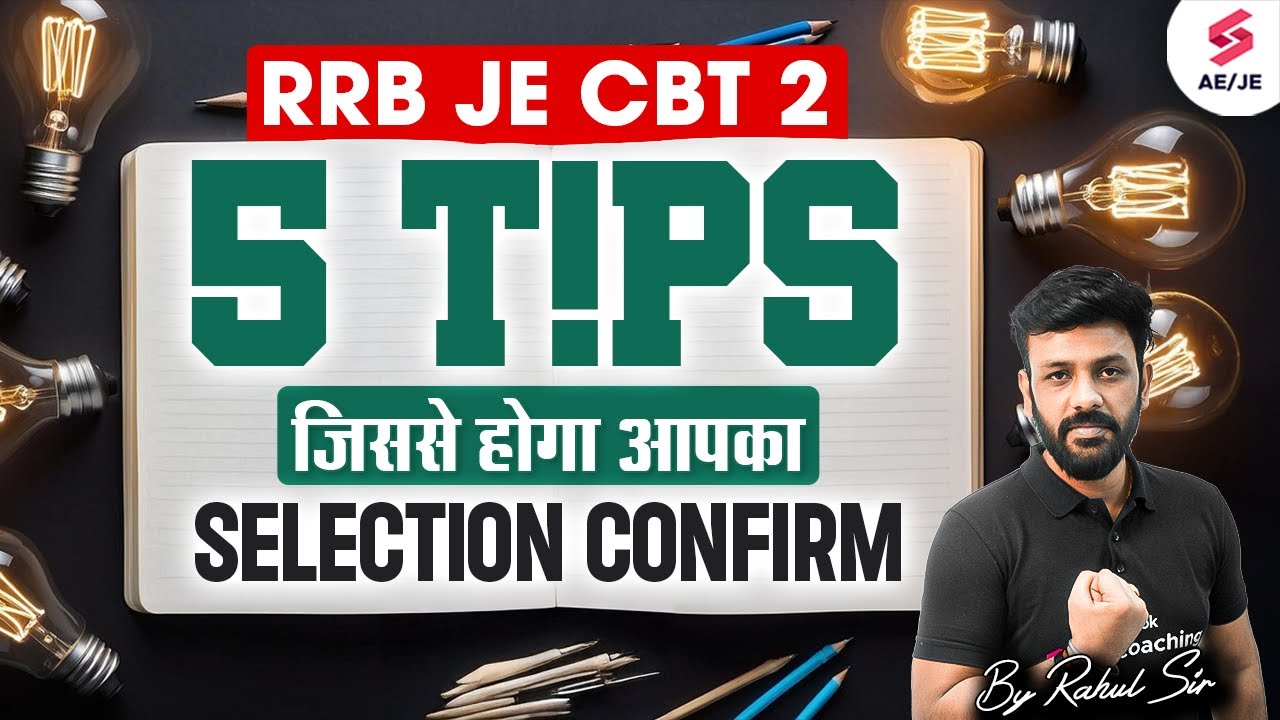 Rahul Sir Reveals 5 TIPS for Your SURESHOT Selection in RRB JE CBT 2
