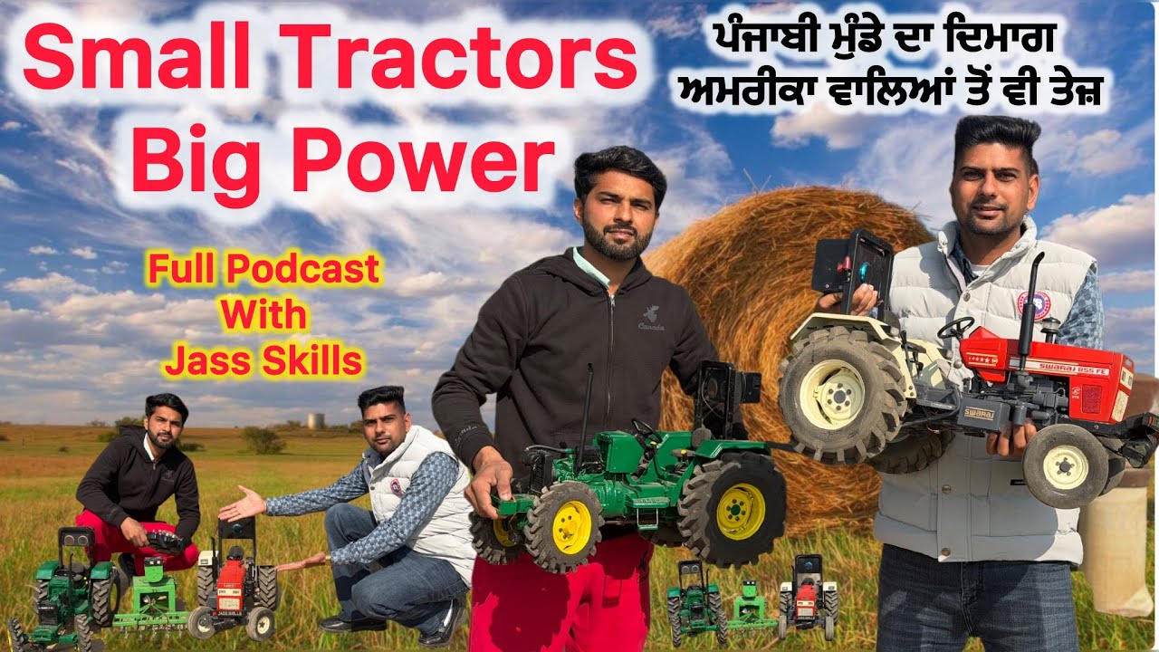 Small Tractors  Big Power Full Podcast With Jass Skills 