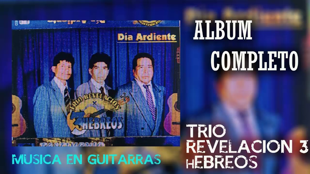 TRIO REVELACION 3 HEBREOS // ALBUM COMPLETO //MUSICA HERMOSA EN GUITARRA