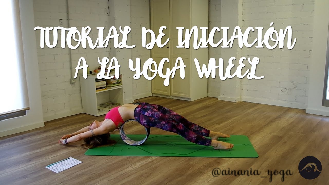 TUTORIAL INICIACIÓN A LA YOGA WHEEL con Ainània