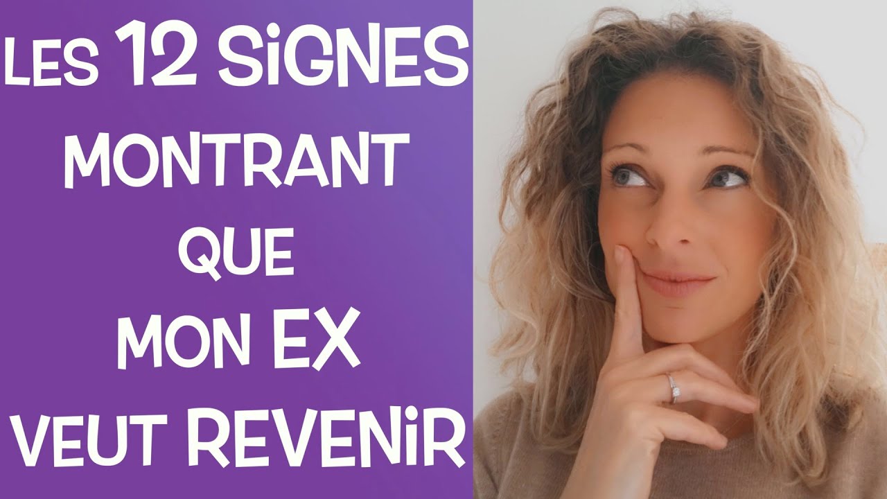 les 12 SIGNES qui montrent qu'un EX veut REVENIR !!!