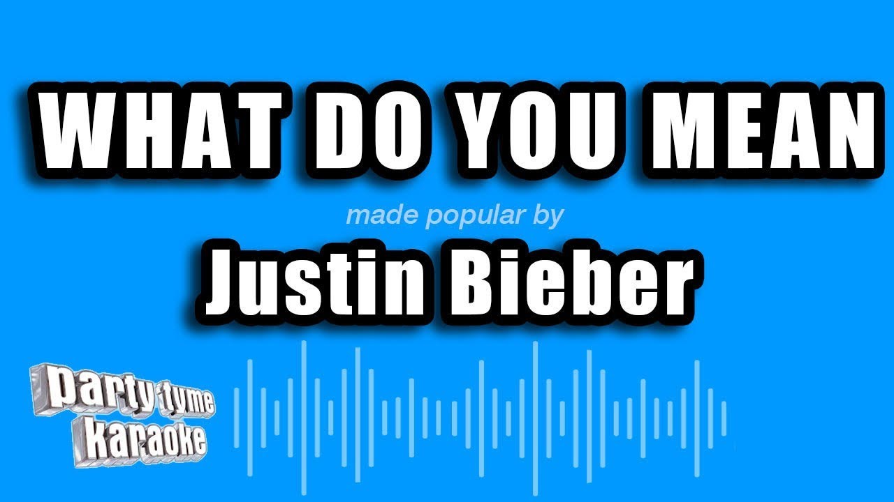 Justin Bieber - What Do You Mean (Karaoke Version)