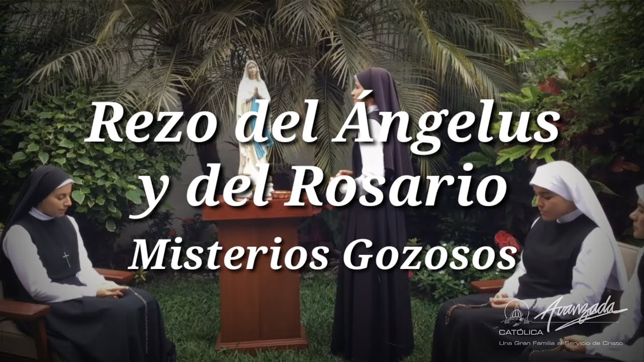 Rezo del Ángelus y del Santo Rosario - Misterios Gozosos
