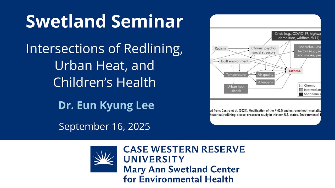 Swetland Seminar || Intersections of Redlining, Urban Heat, and Children’s Health