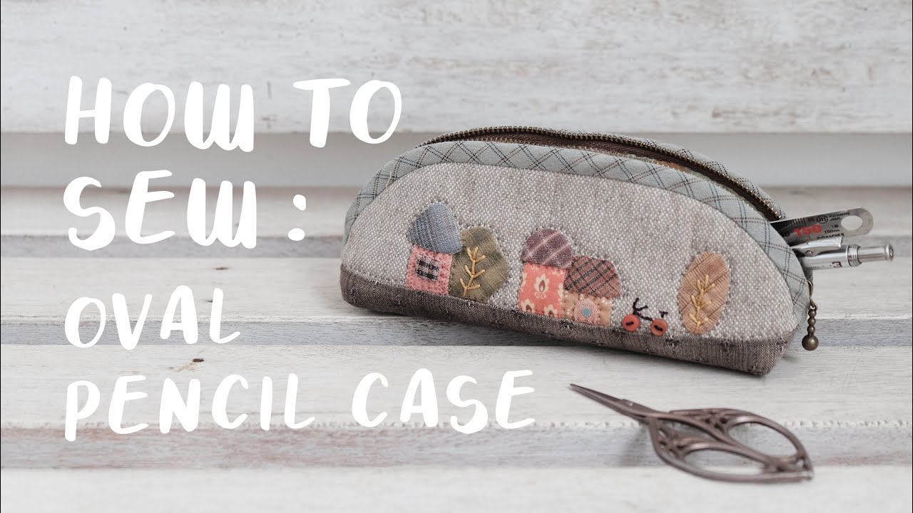 How to sew: Oval Pencil Case Tutorial | da-Mira