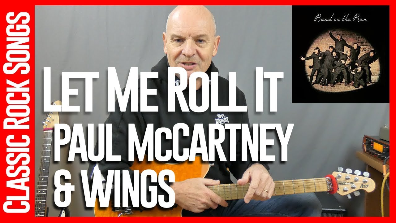Paul McCartney And Wings - Let Me Roll It - Guitar Lessons