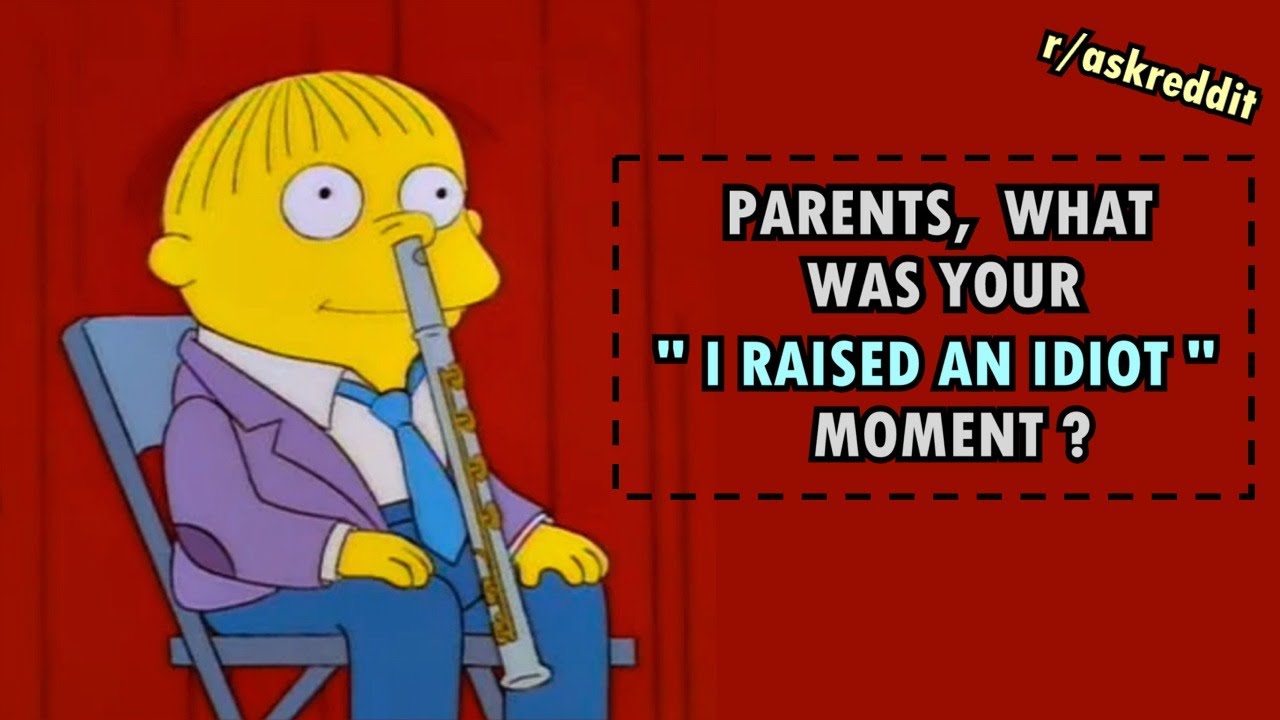 Parents, what was your 