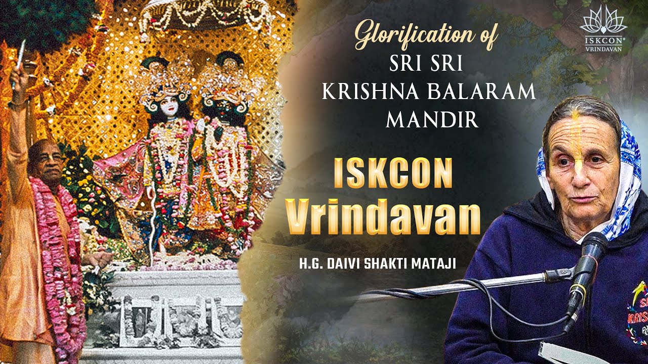 Glories of ISKCON Vrindavan_H.G. Daivishakti Mataji_18.04.2024