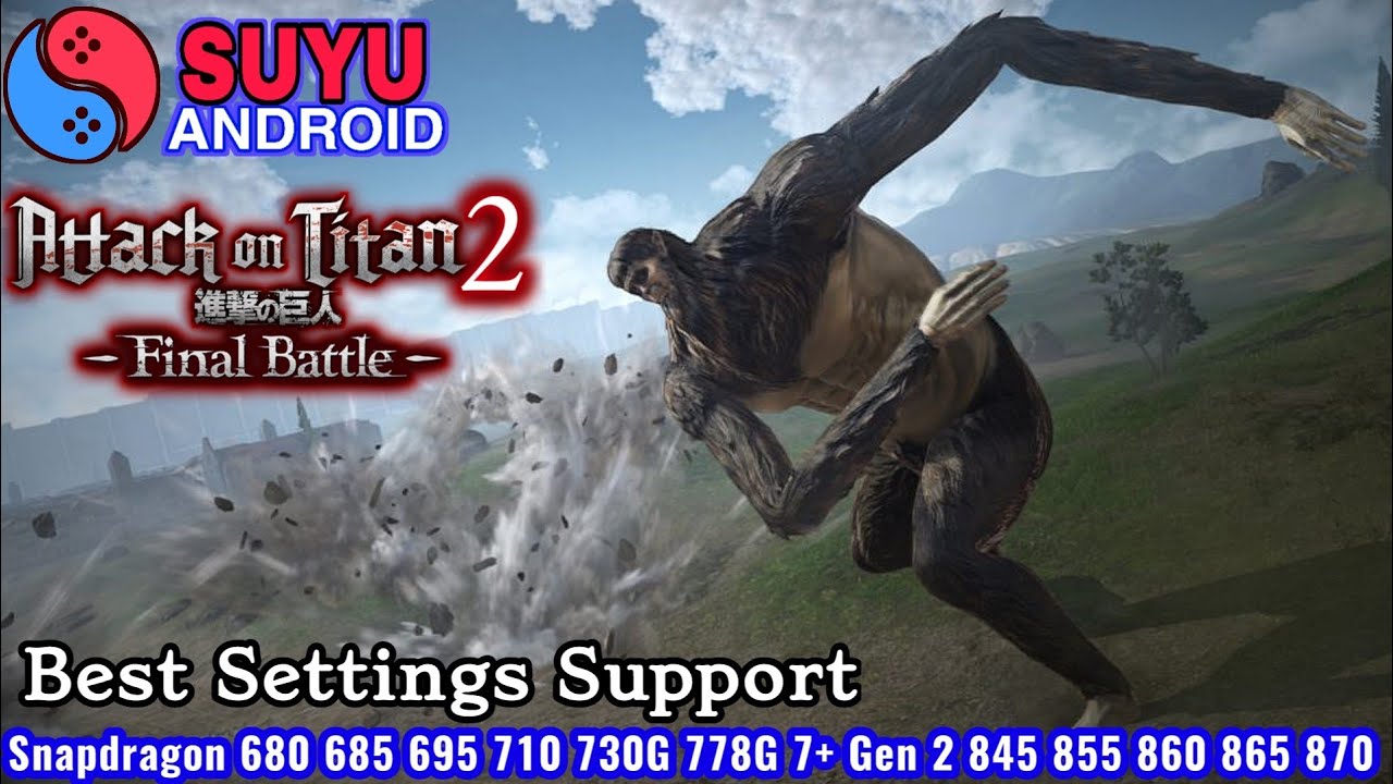 Attack On Titan 2 Final Battle - Suyu Emulator Android - Best Settings Paling Lancar di Snapdragon