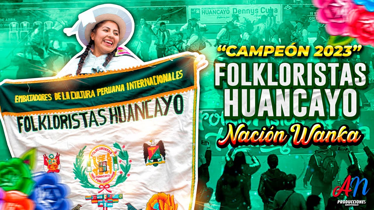 FOLKLORISTAS HUANCAYO - CAMPEÓN NACIÓN WANKA 2023