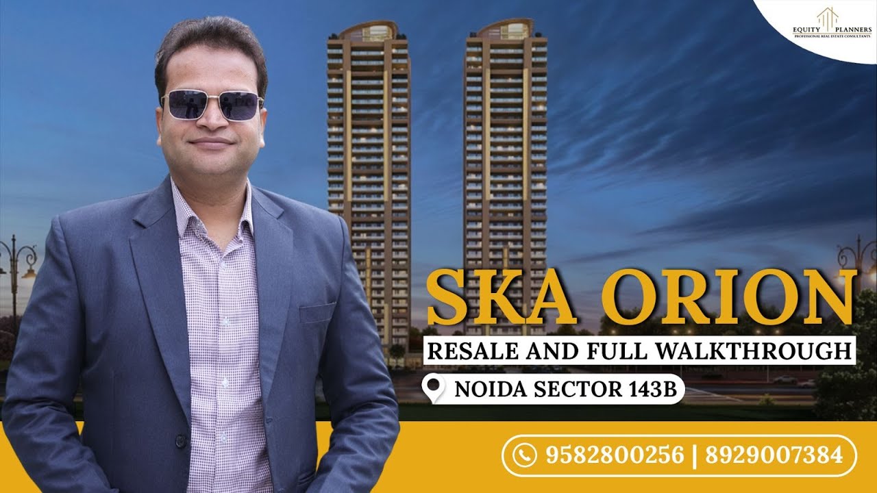 SKA Orion, Sector 143 B Noida | Walkthrough | Luxury 3BHK 📞:9582800256/8929007384