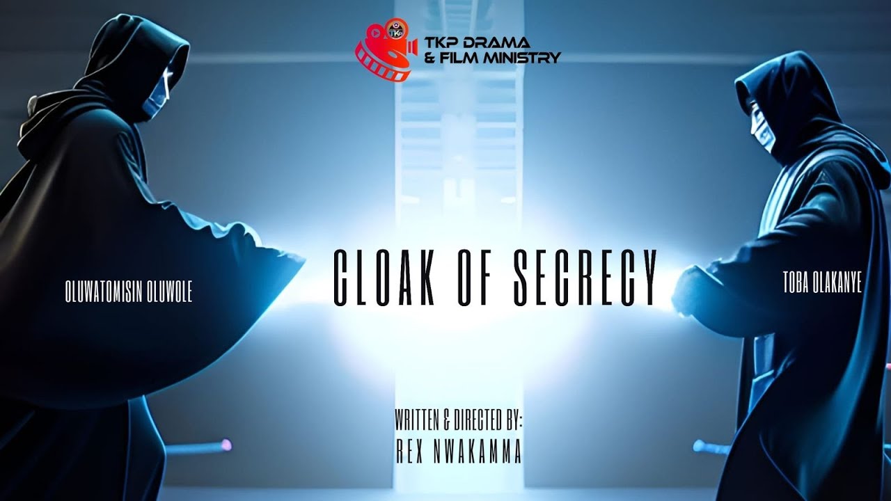 CLOAK OF SECRECY || TKP DRAMA AND FILM MINISTRY