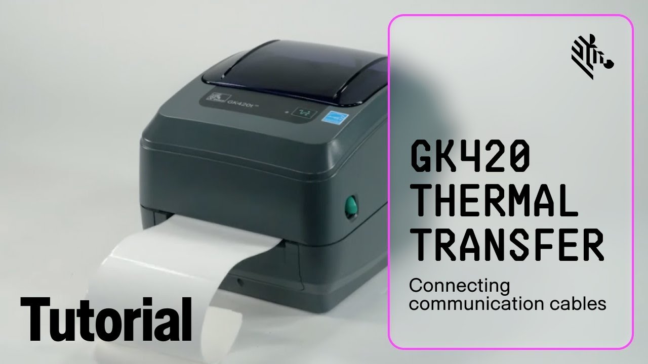 Zebra GK420 Thermal Transfer Printer: How To Connect Communications Cables