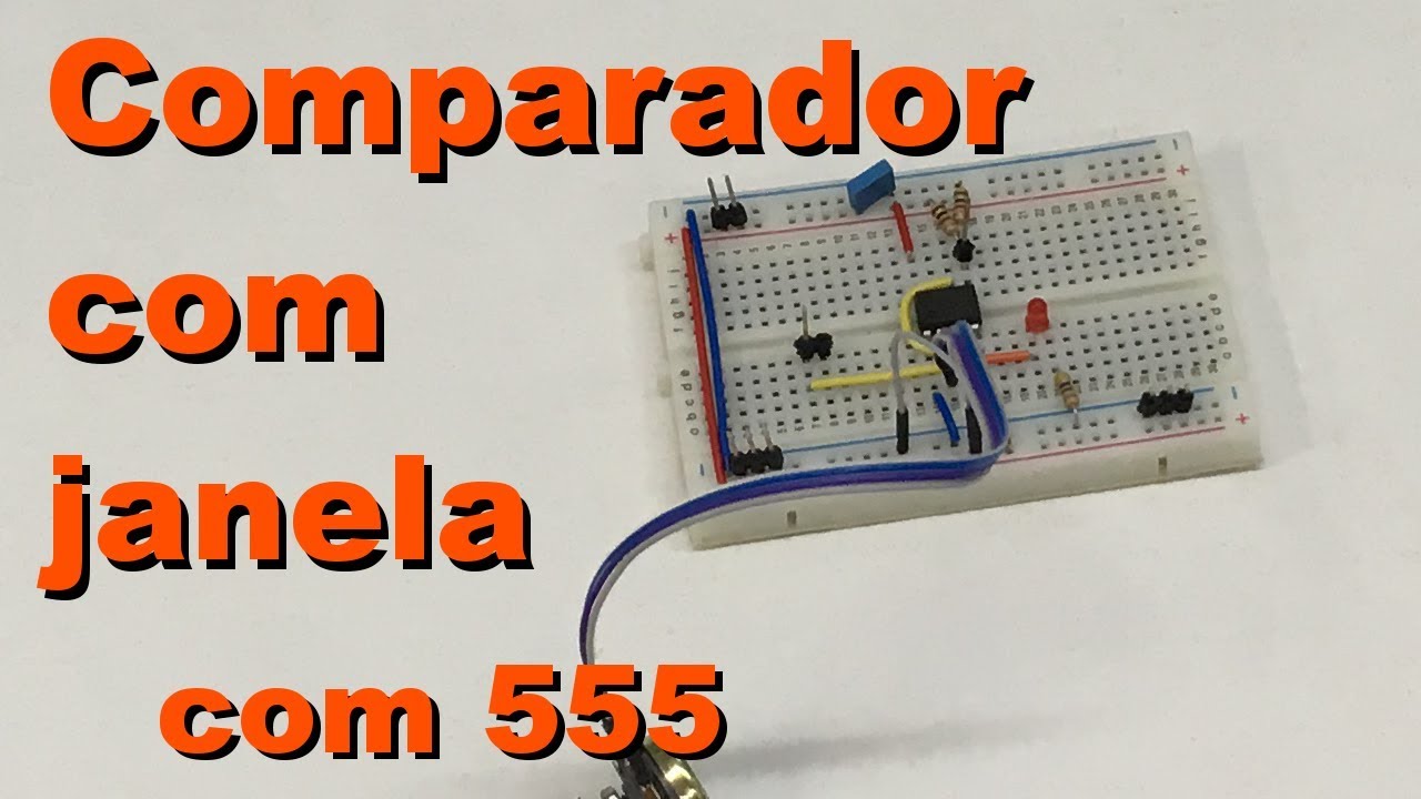 COMPARADOR COM JANELA COM 555 | Conheça Eletrônica! #079