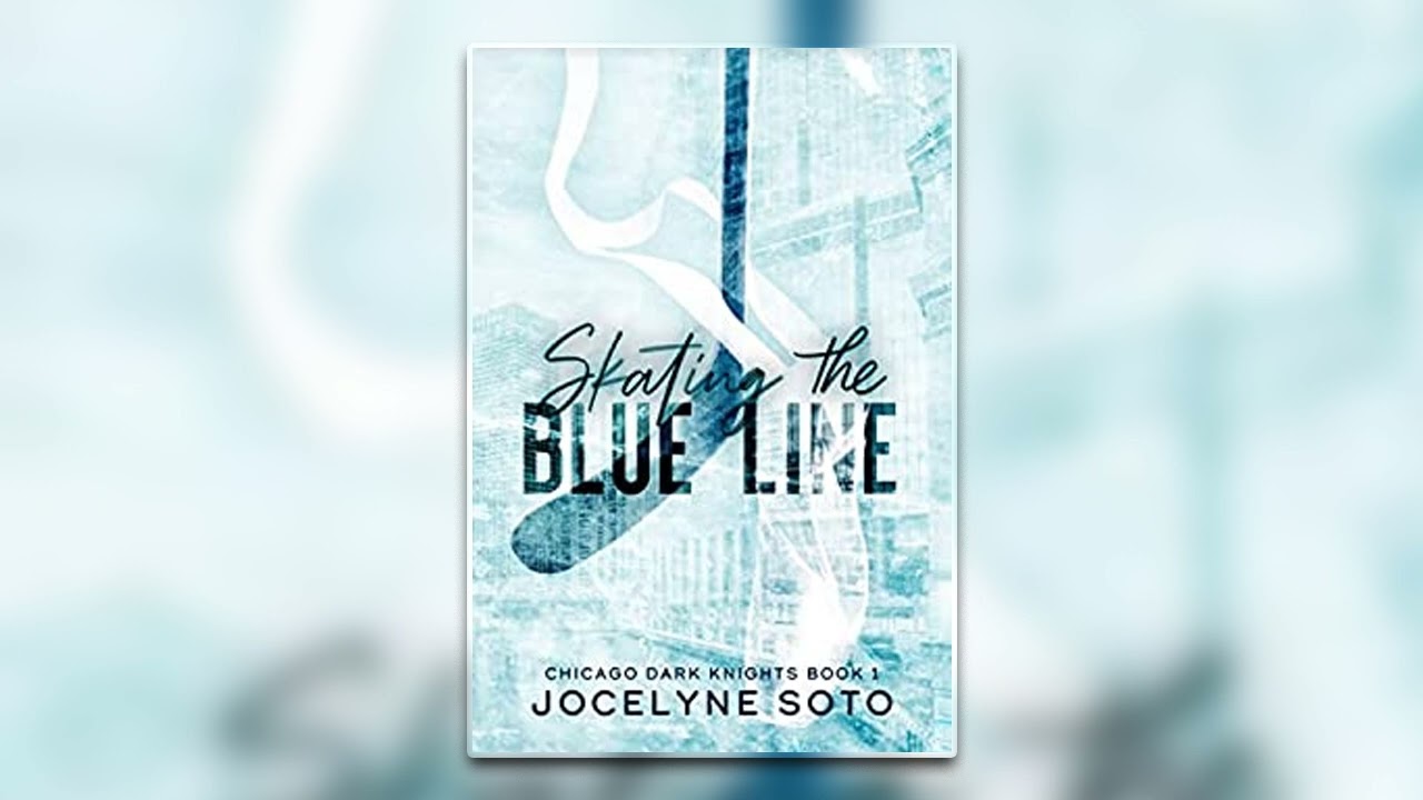 Skating the Blue Line - Chicago Dark Knights #1 By Jocelyne Soto Hockey Romance Audiobook