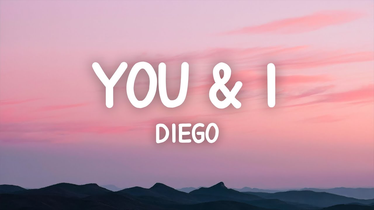 Diego - You and I (Lyrics)