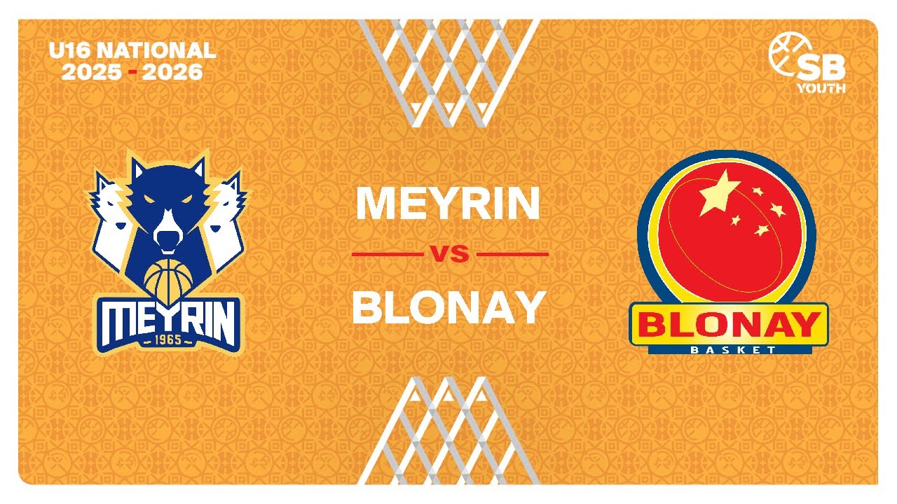 U16 Men National｜Day 6: MEYRIN vs. BLONAY