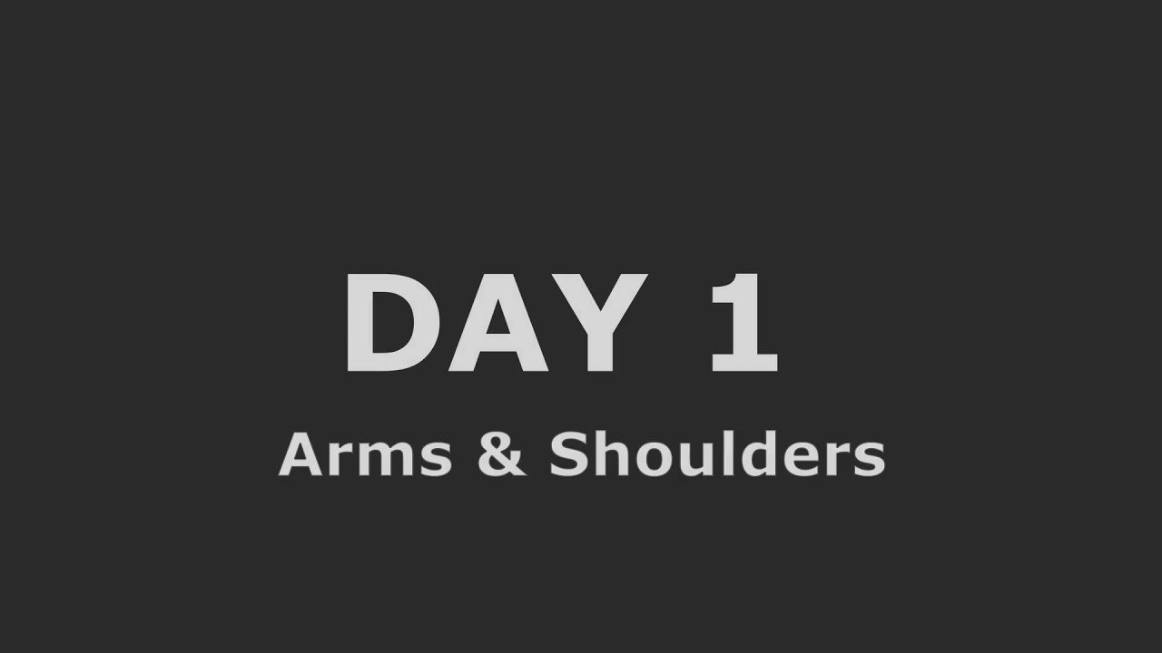 Day 1: Arms & Shoulders