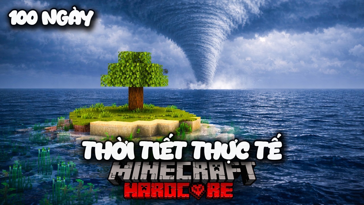 T&ocirc;i sống s&oacute;t sau 100 ng&agrave;y tr&ecirc;n MỘT H&Ograve;N ĐẢO với THỜI TIẾT THỰC TẾ trong Minecraft Hardcore 1.21.1