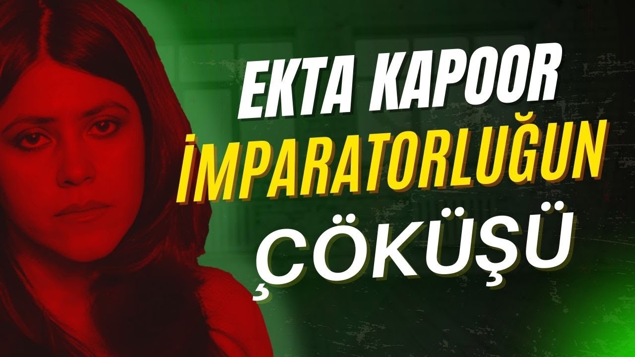 Ekta Kapoor İmparatorluğun Çöküşü