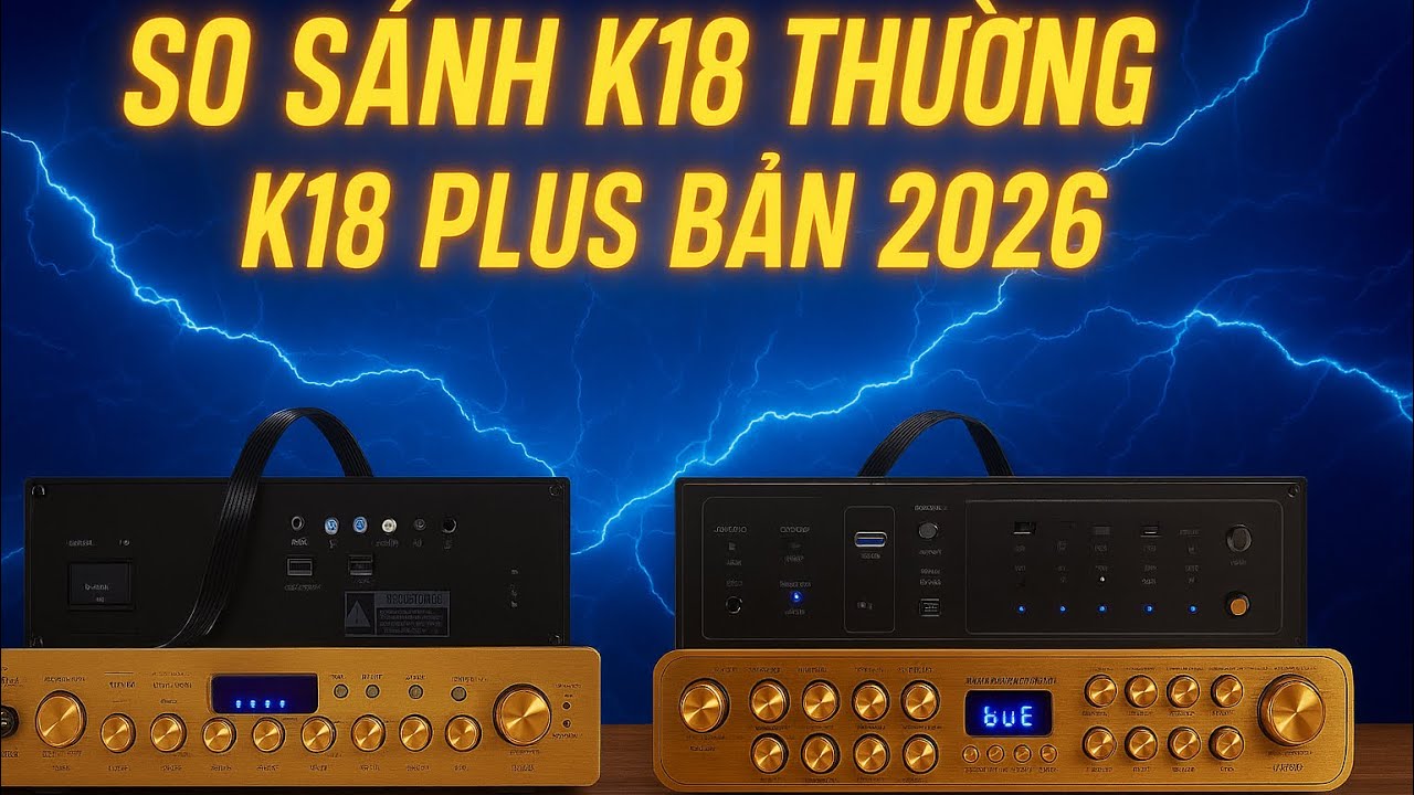 🔥 😎 K18 Thường vs K18 Plus 2026 – Mạch Kéo Nào Mạnh Hơn, Âm Sáng Hơn? #loa #dj #bluethoot #music 