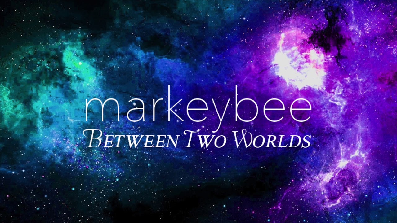 Between Two Worlds