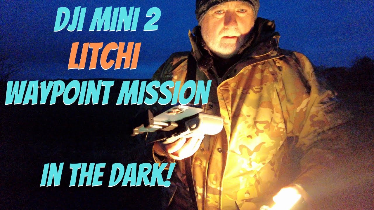 LITCHI WAYPOINT MISSION - Flying a DJI Mini 2 In The Dark!