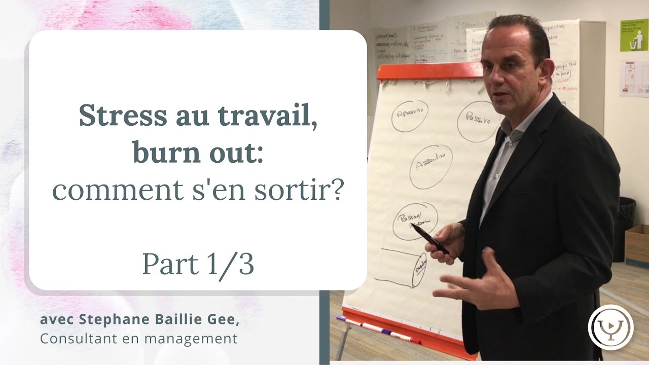 Stress au travail, burn out, comment s'en sortir? Partie 1/3