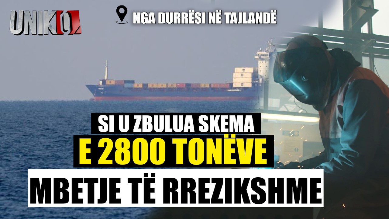 Uniko - Nga Durrësi në Tajlandë: Si u zbulua skema e 2800 tonëve mbetje të rrezikshme (16.02 026)