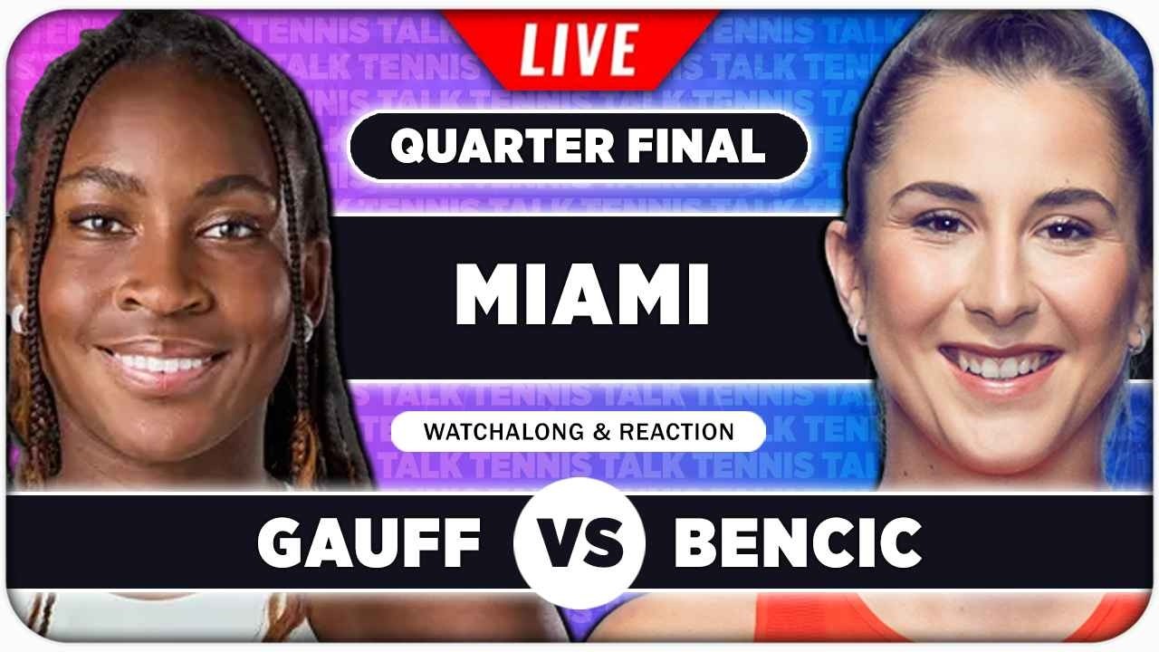 GAUFF vs BENCIC &bull; WTA Miami 2026 QF &bull; LIVE Tennis Watchalong