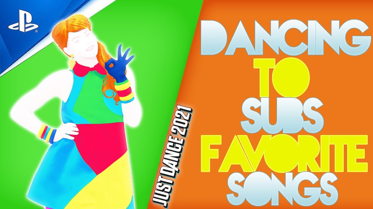 DANCING TO MY SUBS FAV SONGS | SHUFFLE GAMEPLAY | JUST DANCE 2021