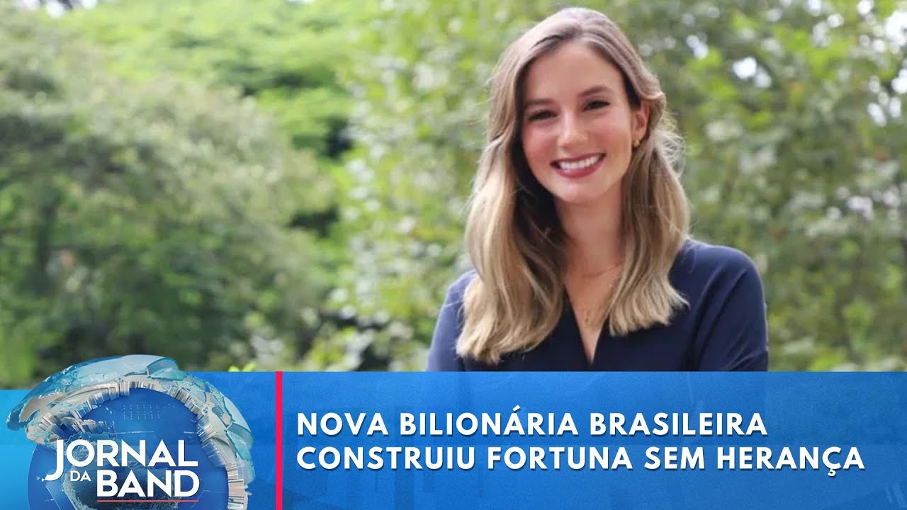 Nova bilion&aacute;ria brasileira construiu fortuna sem heran&ccedil;a | Jornal da Band