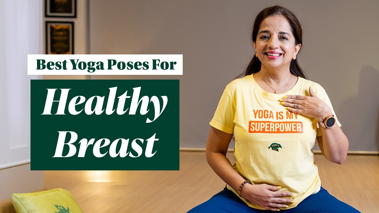 Best Yoga Asanas For Healthy Breast