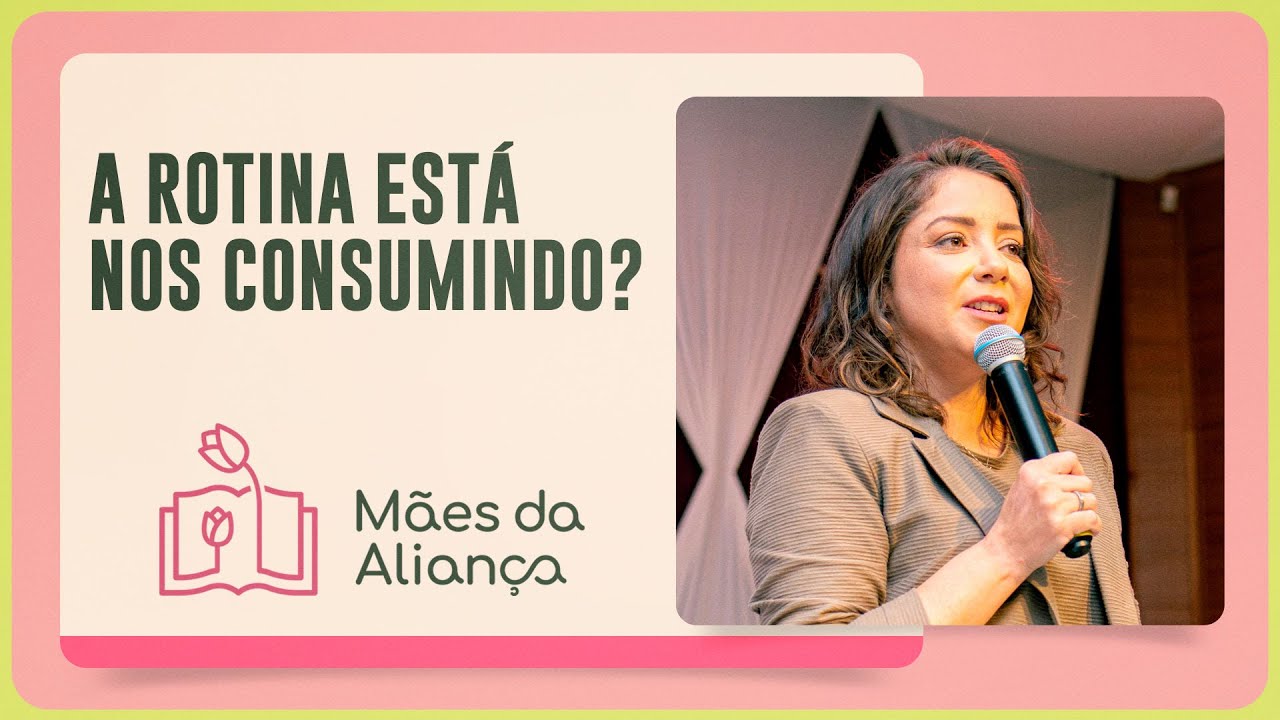 A ROTINA ESTÁ NOS CONSUMINDO | MÃES DA ALIANÇA | AO VIVO | IPPTV
