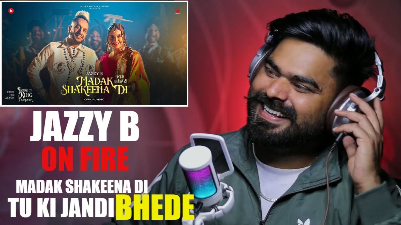 REACTION ON : Jazzy B | Madak Shakeena Di | Lekha Prajapati | Aman Hayer | New Song